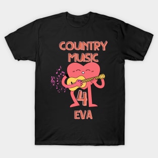 Country Music 4 Eva T-Shirt